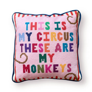 This Is My Circus These Are My Monkeys Needlepoint Pillow