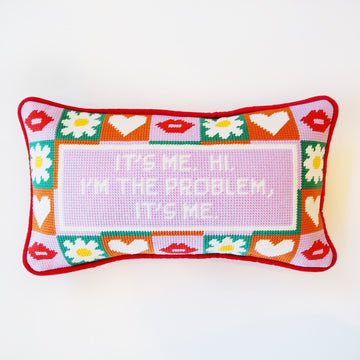 It's Me. Hi, I'm The Problem It's Me Needle Point pillow